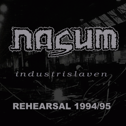 Nasum : Industrislaven Rehearsal 1994-95